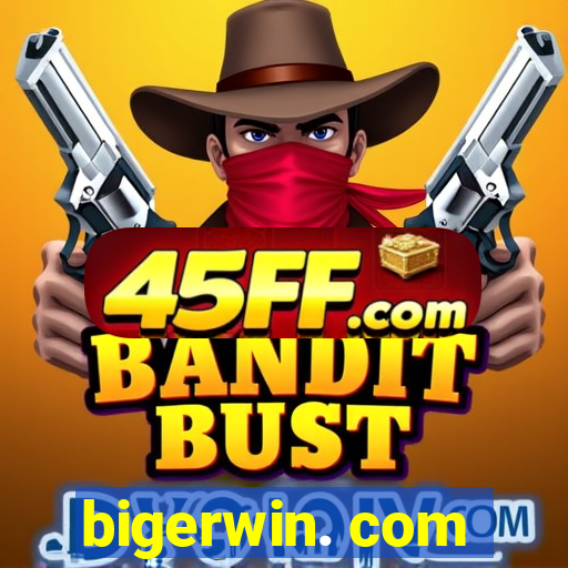 bigerwin. com